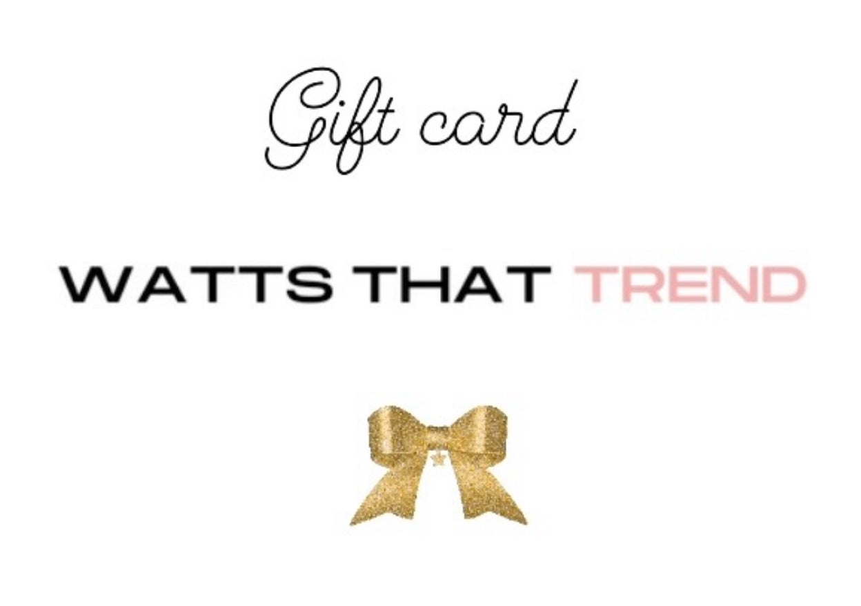 Watts That Trend - Gift Card